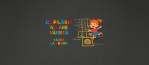1 Iunie la Antipa – Copilăria nu are vârstă!